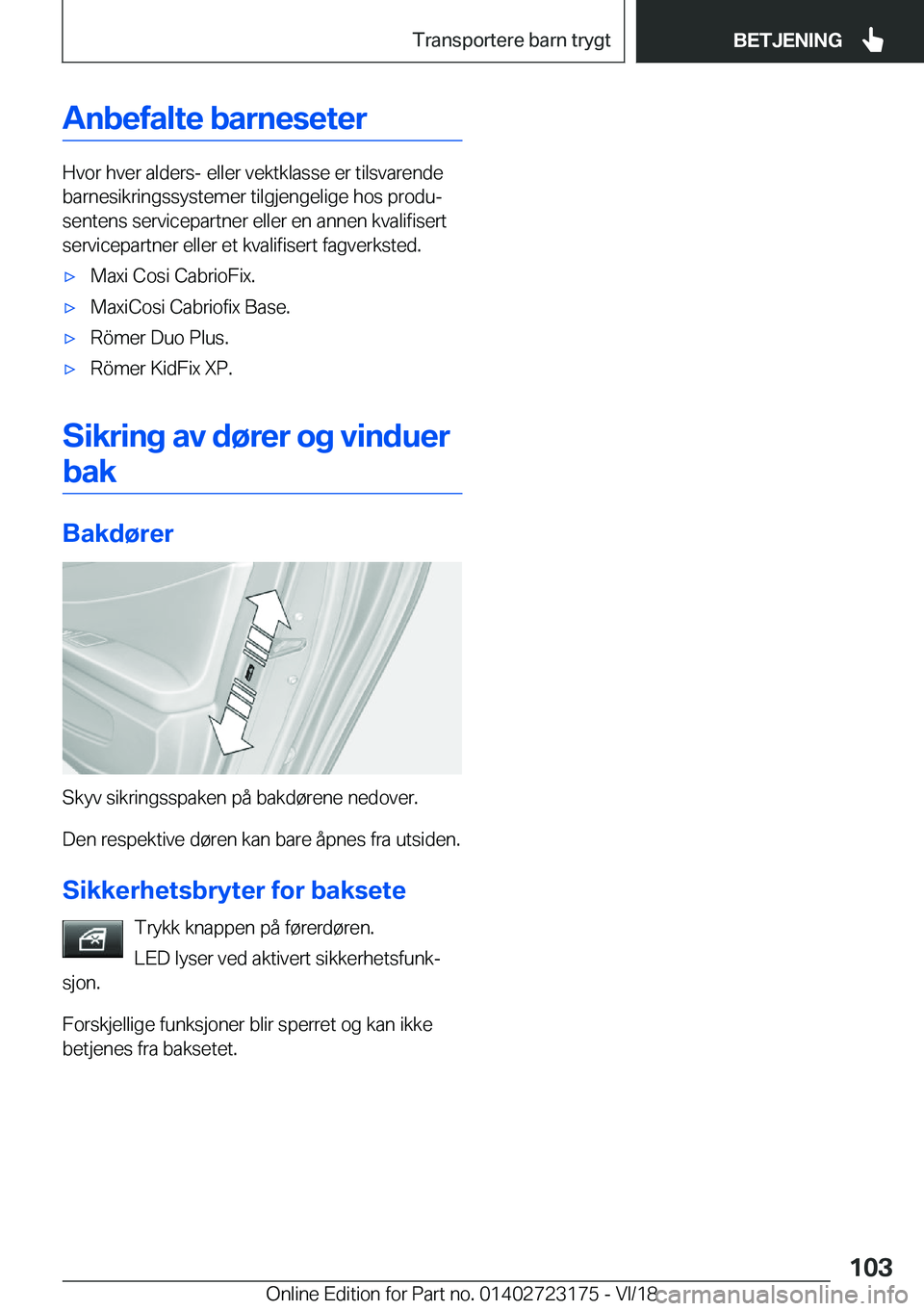 BMW 4 SERIES GRAN COUPE 2019  InstruksjonsbØker (in Norwegian) �A�n�b�e�f�a�l�t�e��b�a�r�n�e�s�e�t�e�r
�H�v�o�r��h�v�e�r��a�l�d�e�r�s�-��e�l�l�e�r��v�e�k�t�k�l�a�s�s�e��e�r��t�i�l�s�v�a�r�e�n�d�e
�b�a�r�n�e�s�i�k�r�i�n�g�s�s�y�s�t�e�m�e�r��t�i�l�g�j�e�n�g
