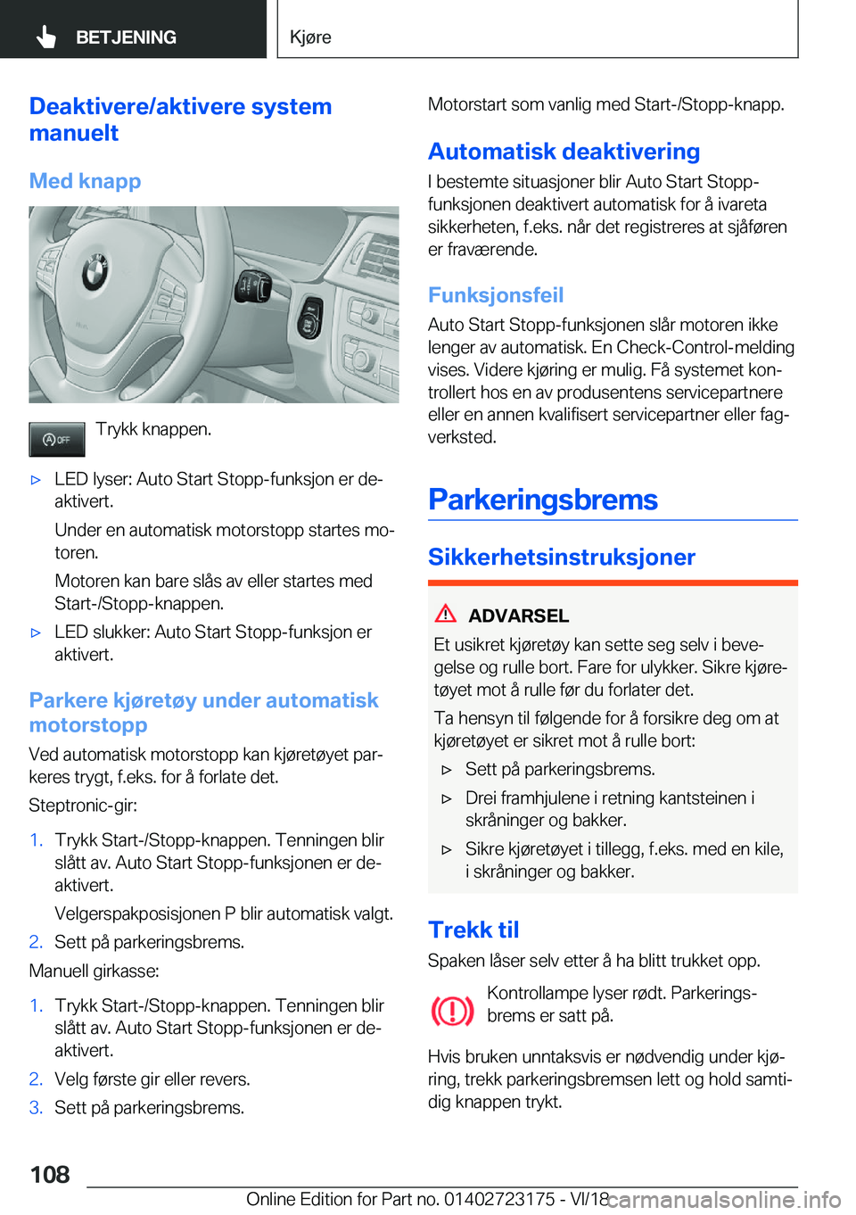 BMW 4 SERIES GRAN COUPE 2019  InstruksjonsbØker (in Norwegian) �D�e�a�k�t�i�v�e�r�e�/�a�k�t�i�v�e�r�e��s�y�s�t�e�m
�m�a�n�u�e�l�t
�M�e�d��k�n�a�p�p
�T�r�y�k�k��k�n�a�p�p�e�n�.
x�L�E�D��l�y�s�e�r�:��A�u�t�o��S�t�a�r�t��S�t�o�p�p�-�f�u�n�k�s�j�o�n��e�r��d