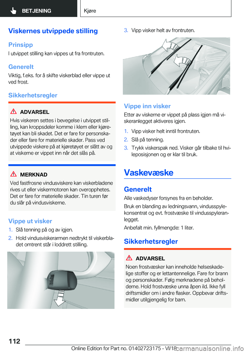 BMW 4 SERIES GRAN COUPE 2019  InstruksjonsbØker (in Norwegian) �V�i�s�k�e�r�n�e�s��u�t�v�i�p�p�e�d�e��s�t�i�l�l�i�n�g
�P�r�i�n�s�i�p�p �I��u�t�v�i�p�p�e�t��s�t�i�l�l�i�n�g��k�a�n��v�i�p�p�e�s��u�t��f�r�a��f�r�o�n�t�r�u�t�e�n�.
�G�e�n�e�r�e�l�t
�V�i�k�t�i