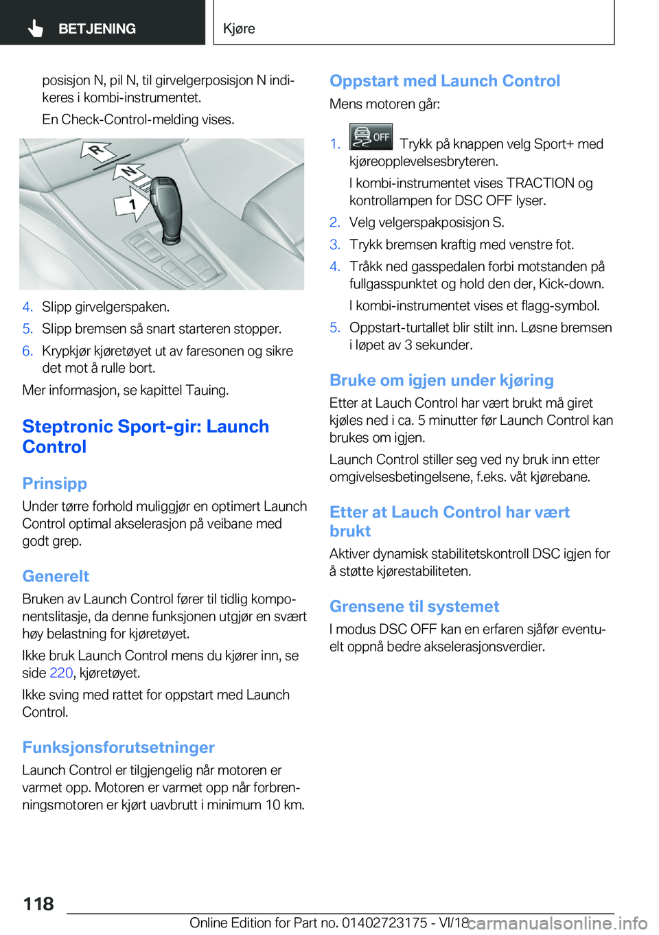BMW 4 SERIES GRAN COUPE 2019  InstruksjonsbØker (in Norwegian) �p�o�s�i�s�j�o�n��N�,��p�i�l��N�,��t�i�l��g�i�r�v�e�l�g�e�r�p�o�s�i�s�j�o�n��N��i�n�d�ij
�k�e�r�e�s��i��k�o�m�b�i�-�i�n�s�t�r�u�m�e�n�t�e�t�.
�E�n��C�h�e�c�k�-�C�o�n�t�r�o�l�-�m�e�l�d�i�n�g