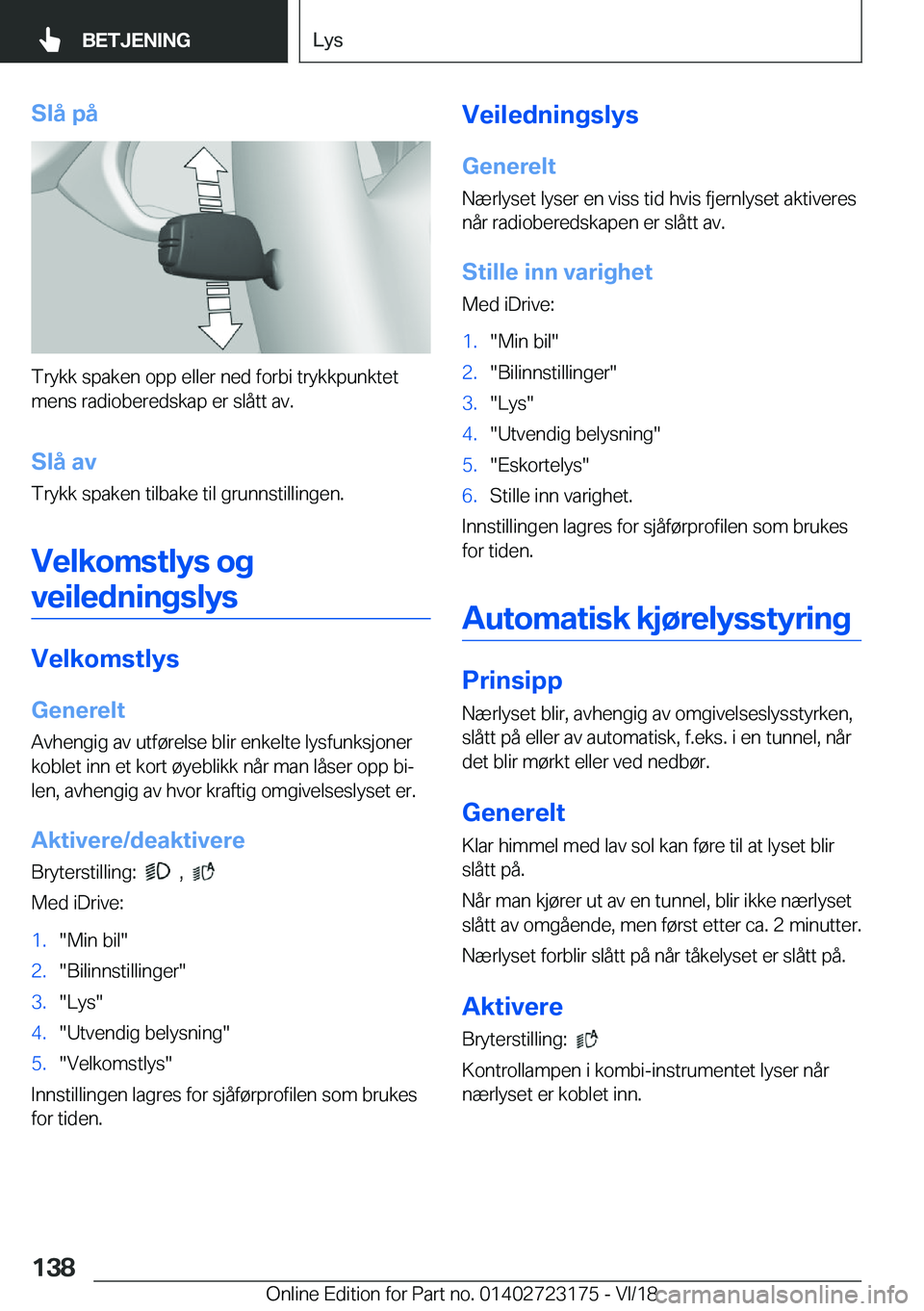 BMW 4 SERIES GRAN COUPE 2019  InstruksjonsbØker (in Norwegian) �S�l�å��p�å
�T�r�y�k�k��s�p�a�k�e�n��o�p�p��e�l�l�e�r��n�e�d��f�o�r�b�i��t�r�y�k�k�p�u�n�k�t�e�t�m�e�n�s��r�a�d�i�o�b�e�r�e�d�s�k�a�p��e�r��s�l�å�t�t��a�v�.
�S�l�å��a�v
�T�r�y�k�k��s�