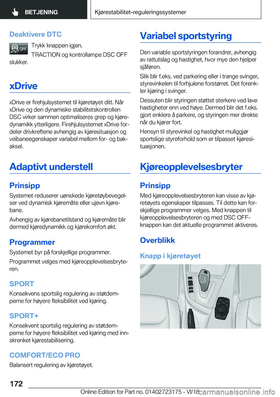 BMW 4 SERIES GRAN COUPE 2019  InstruksjonsbØker (in Norwegian) �D�e�a�k�t�i�v�e�r�e��D�T�C�T�r�y�k�k��k�n�a�p�p�e�n��i�g�j�e�n�.
�T�R�A�C�T�I�O�N��o�g��k�o�n�t�r�o�l�l�a�m�p�e��D�S�C��O�F�F
�s�l�u�k�k�e�r�.
�x�D�r�i�v�e
�x�D�r�i�v�e��e�r��f�i�r�e�h�j�u�l