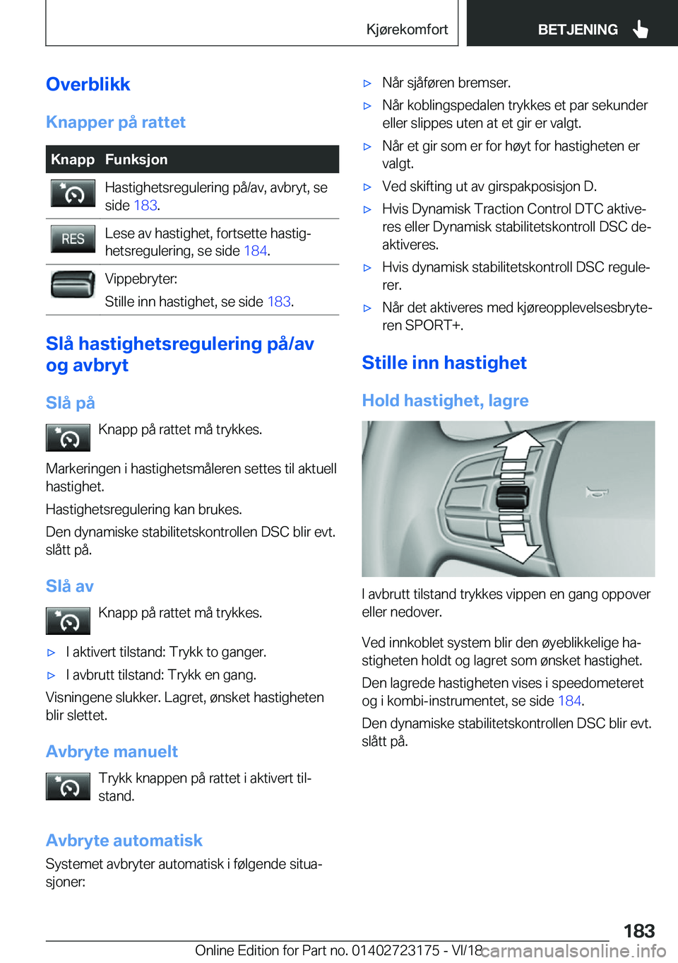 BMW 4 SERIES GRAN COUPE 2019  InstruksjonsbØker (in Norwegian) �O�v�e�r�b�l�i�k�k�K�n�a�p�p�e�r��p�å��r�a�t�t�e�t�K�n�a�p�p�F�u�n�k�s�j�o�n�H�a�s�t�i�g�h�e�t�s�r�e�g�u�l�e�r�i�n�g��p�å�/�a�v�,��a�v�b�r�y�t�,��s�e
�s�i�d�e� �1�8�3�.�L�e�s�e��a�v��h�a�s�t