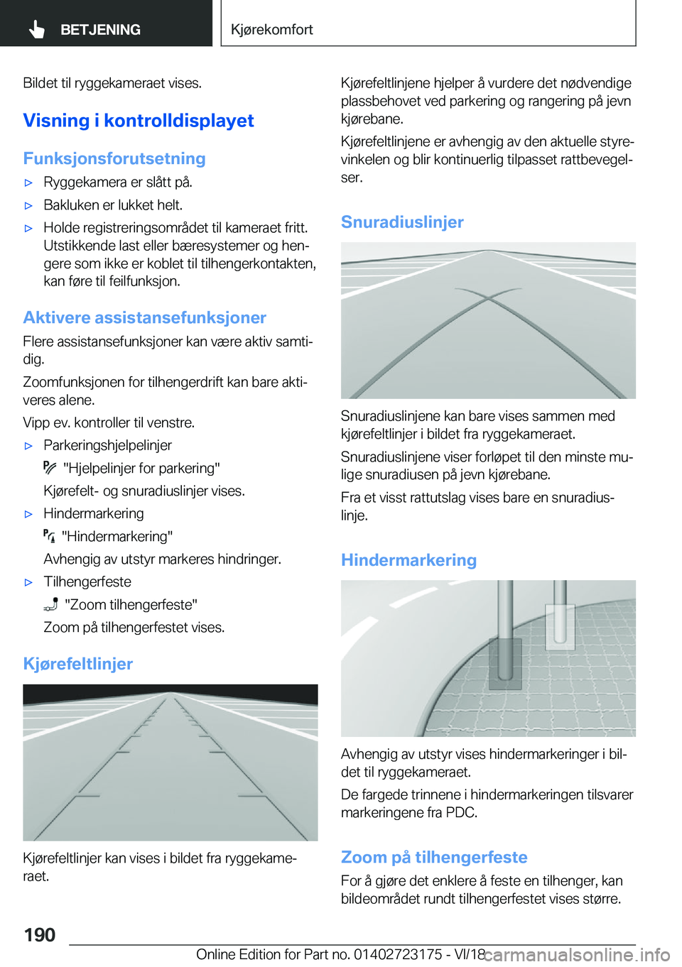 BMW 4 SERIES GRAN COUPE 2019  InstruksjonsbØker (in Norwegian) �B�i�l�d�e�t��t�i�l��r�y�g�g�e�k�a�m�e�r�a�e�t��v�i�s�e�s�.
�V�i�s�n�i�n�g��i��k�o�n�t�r�o�l�l�d�i�s�p�l�a�y�e�t �F�u�n�k�s�j�o�n�s�f�o�r�u�t�s�e�t�n�i�n�gx�R�y�g�g�e�k�a�m�e�r�a��e�r��s�l�å�
