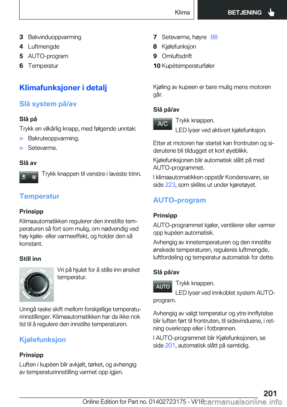 BMW 4 SERIES GRAN COUPE 2019  InstruksjonsbØker (in Norwegian) �3�B�a�k�v�i�n�d�u�o�p�p�v�a�r�m�i�n�g�4�L�u�f�t�m�e�n�g�d�e�5�A�U�T�O�-�p�r�o�g�r�a�m�6�T�e�m�p�e�r�a�t�u�r�7�S�e�t�e�v�a�r�m�e�,��h�