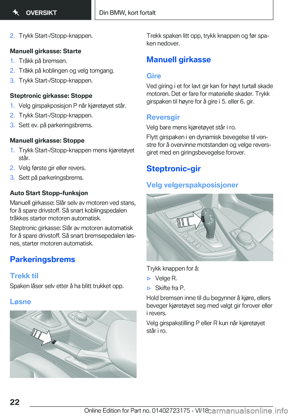 BMW 4 SERIES GRAN COUPE 2019  InstruksjonsbØker (in Norwegian) �2�.�T�r�y�k�k��S�t�a�r�t�-�/�S�t�o�p�p�-�k�n�a�p�p�e�n�.
�M�a�n�u�e�l�l��g�i�r�k�a�s�s�e�:��S�t�a�r�t�e
�1�.�T�r�å�k�k��p�å��b�r�e�m�s�e�n�.�2�.�T�r�å�k�k��p�å��k�o�b�l�i�n�g�e�n��o�g��v