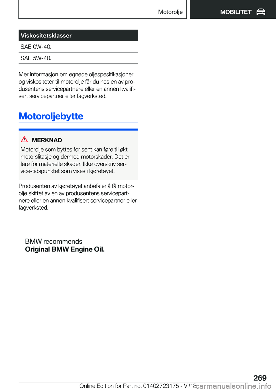 BMW 4 SERIES GRAN COUPE 2019  InstruksjonsbØker (in Norwegian) �V�i�s�k�o�s�i�t�e�t�s�k�l�a�s�s�e�r�S�A�E��0�W�-�4�0�.�S�A�E��5�W�-�4�0�.
�M�e�r��i�n�f�o�r�m�a�s�j�o�n��o�m��e�g�n�e�d�e��o�l�j�e�s�p�e�s�i�f�i�k�a�s�j�o�n�e�r
�o�g��v�i�s�k�o�s�i�t�e�t�e�r�