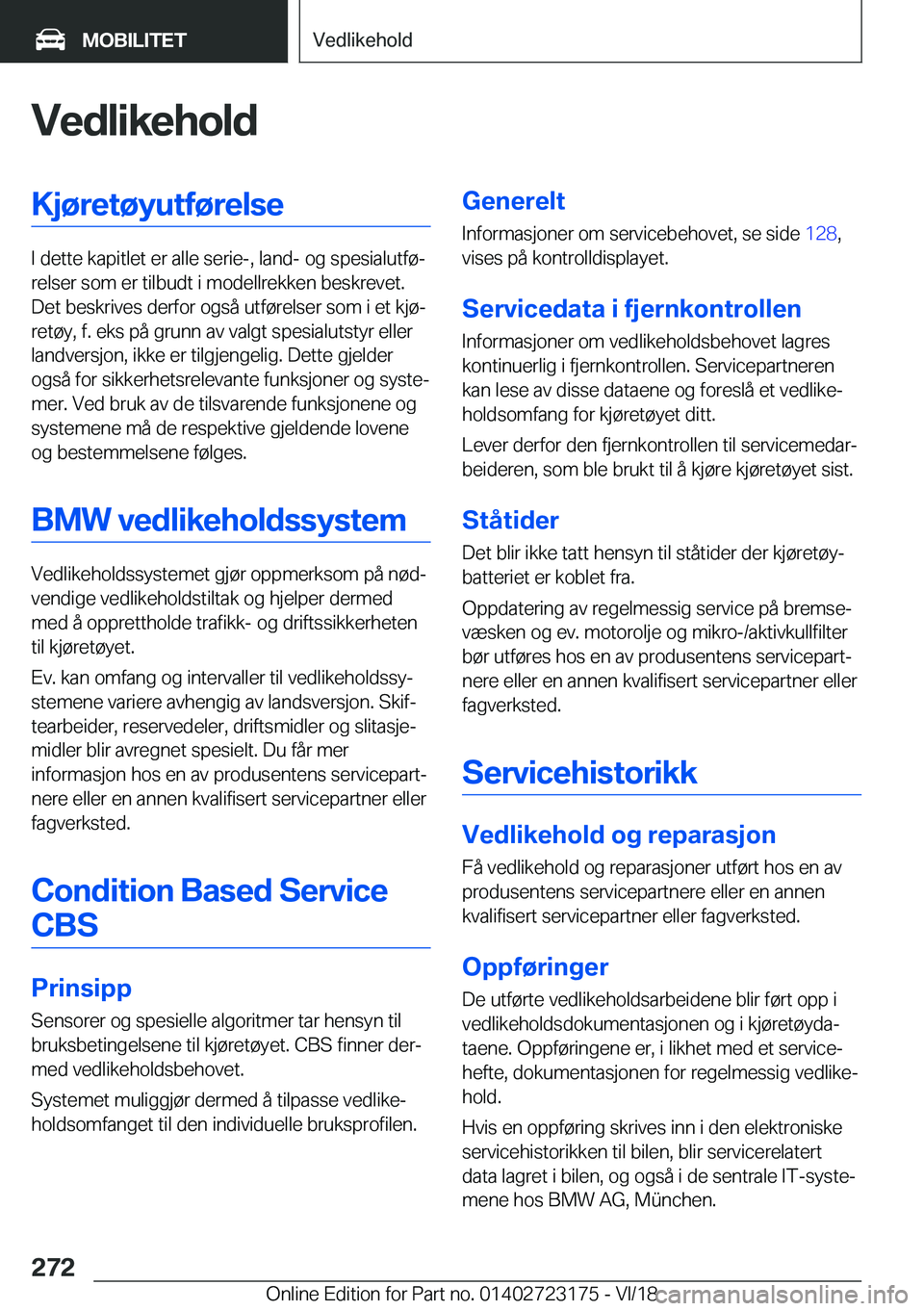 BMW 4 SERIES GRAN COUPE 2019  InstruksjonsbØker (in Norwegian) �V�e�d�l�i�k�e�h�o�l�d�K�j�