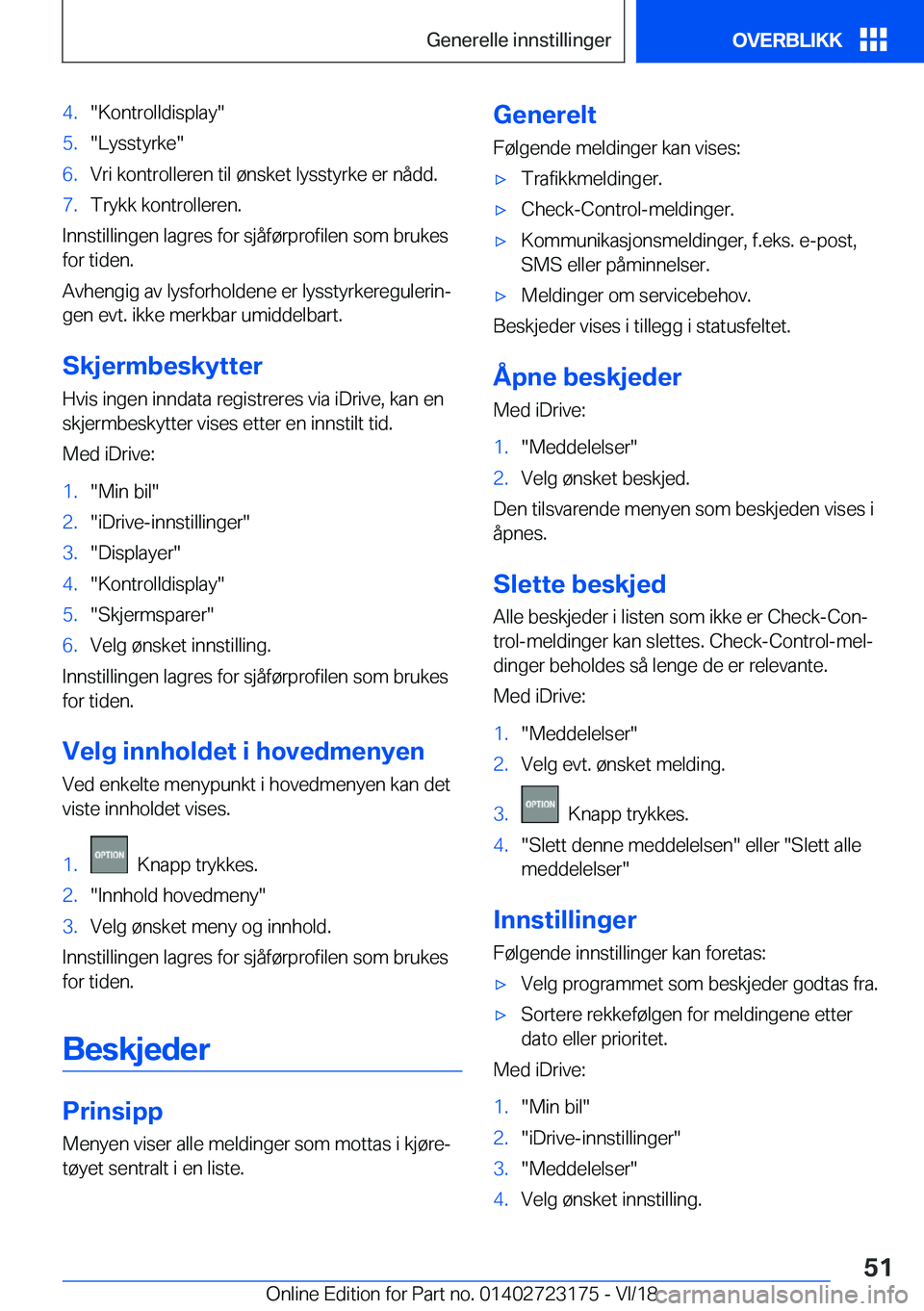 BMW 4 SERIES GRAN COUPE 2019  InstruksjonsbØker (in Norwegian) �4�.��K�o�n�t�r�o�l�l�d�i�s�p�l�a�y��5�.��L�y�s�s�t�y�r�k�e��6�.�V�r�i��k�o�n�t�r�o�l�l�e�r�e�n��t�i�l��