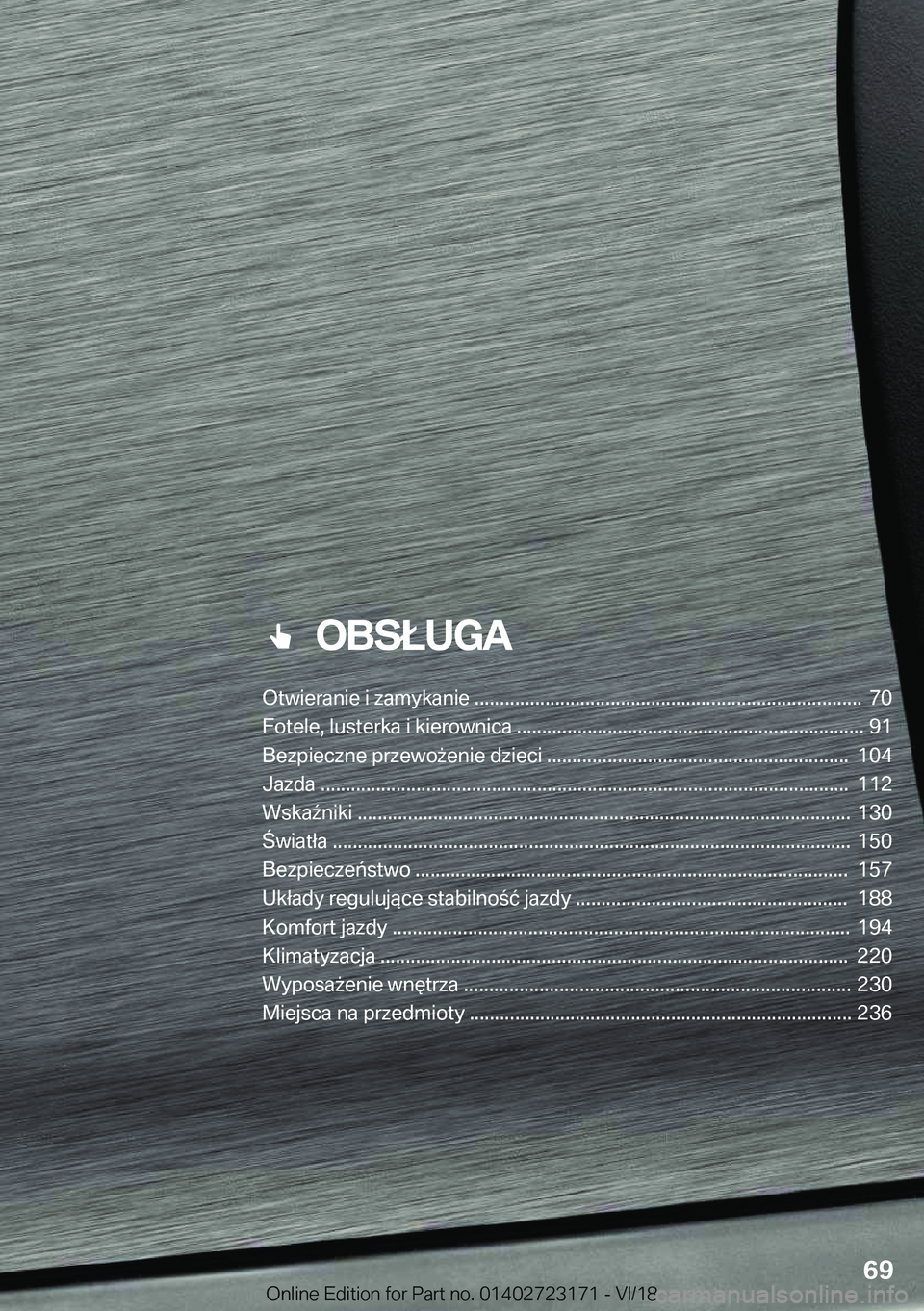 BMW 4 SERIES GRAN COUPE 2019  Instrukcja obsługi (in Polish) ���O�B�S�Ł�U�G�A
�O�t�w�i�e�r�a�n�i�e��i��z�a�m�y�k�a�n�i�e��������������������������������������������������������������������
