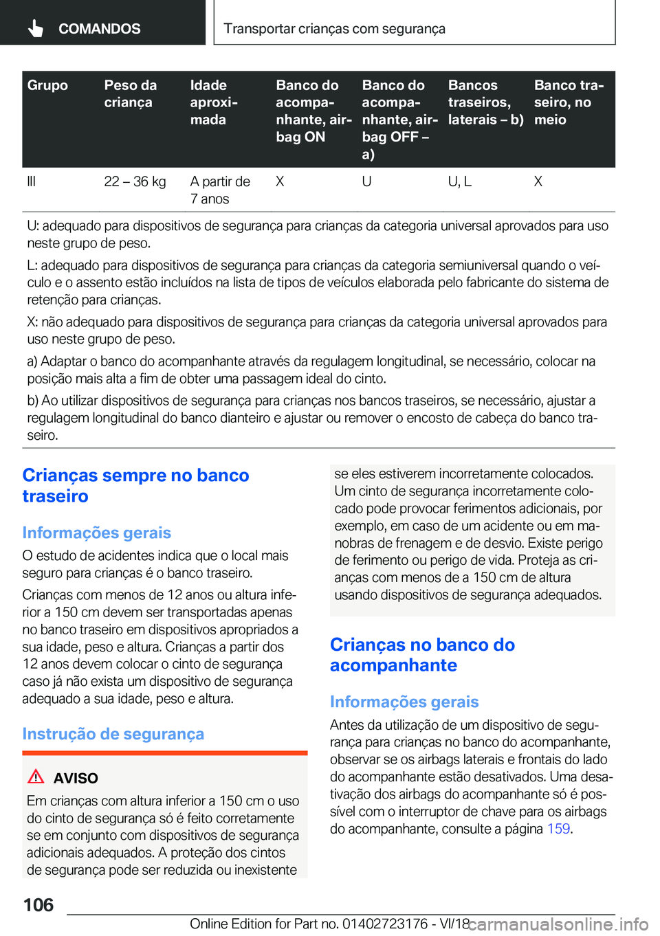 BMW 4 SERIES GRAN COUPE 2019  Manual do condutor (in Portuguese) �G�r�u�p�o�P�e�s�o��d�a
�c�r�i�a�n�