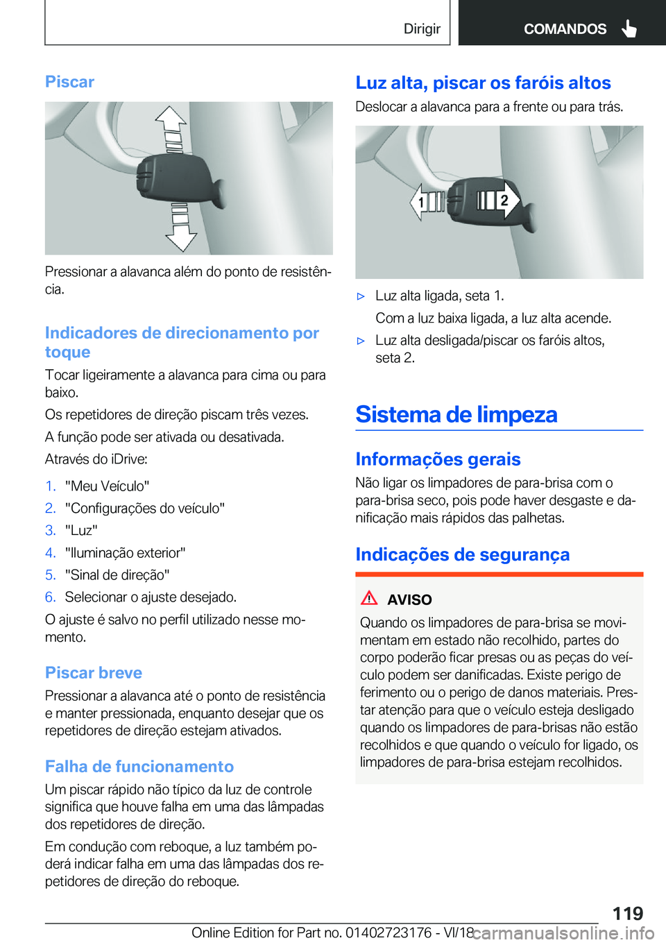 BMW 4 SERIES GRAN COUPE 2019  Manual do condutor (in Portuguese) �P�i�s�c�a�r
�P�r�e�s�s�i�o�n�a�r��a��a�l�a�v�a�n�c�a��a�l�é�m��d�o��p�o�n�t�o��d�e��r�e�s�i�s�t�ê�nª
�c�i�a�.
�I�n�d�i�c�a�d�o�r�e�s��d�e��d�i�r�e�c�i�o�n�a�m�e�n�t�o��p�o�r
�t�o�q�u�e
