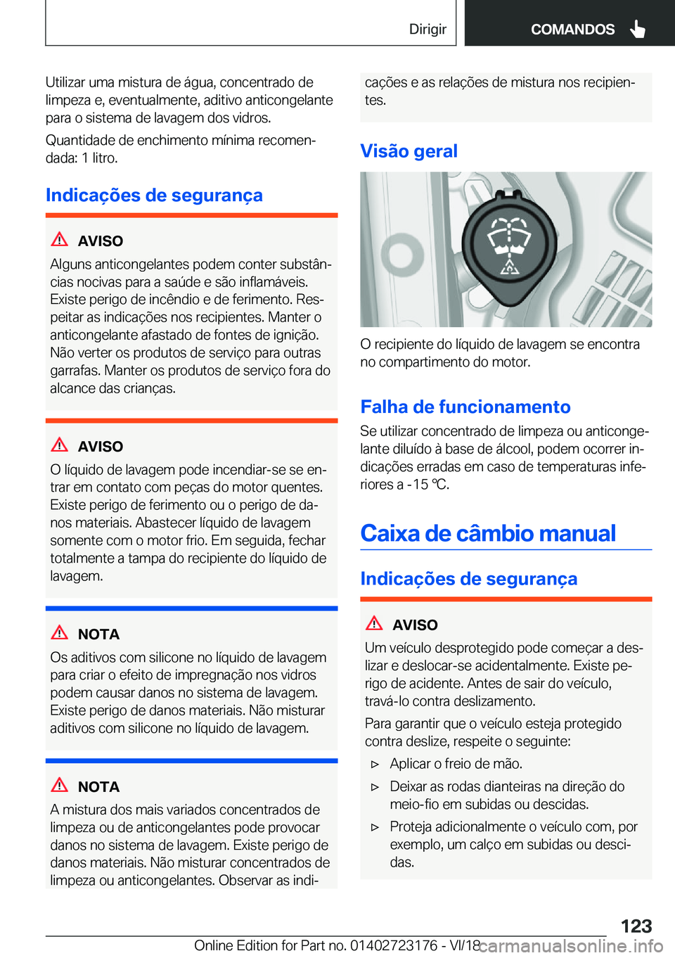 BMW 4 SERIES GRAN COUPE 2019  Manual do condutor (in Portuguese) �U�t�i�l�i�z�a�r��u�m�a��m�i�s�t�u�r�a��d�e��á�g�u�a�,��c�o�n�c�e�n�t�r�a�d�o��d�e
�l�i�m�p�e�z�a��e�,��e�v�e�n�t�u�a�l�m�e�n�t�e�,��a�d�i�t�i�v�o��a�n�t�i�c�o�n�g�e�l�a�n�t�e �p�a�r�a��o�