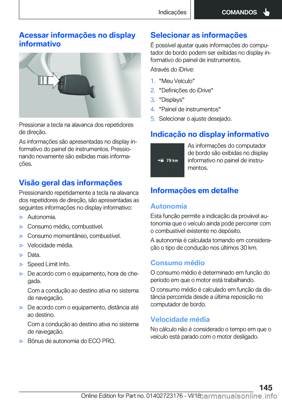 BMW 4 SERIES GRAN COUPE 2019  Manual do condutor (in Portuguese) �A�c�e�s�s�a�r��i�n�f�o�r�m�a�