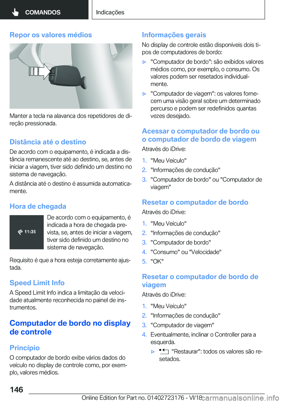 BMW 4 SERIES GRAN COUPE 2019  Manual do condutor (in Portuguese) �R�e�p�o�r��o�s��v�a�l�o�r�e�s��m�é�d�i�o�s
�M�a�n�t�e�r��a��t�e�c�l�a��n�a��a�l�a�v�a�n�c�a��d�o�s��r�e�p�e�t�i�d�o�r�e�s��d�e��d�iª
�r�e�