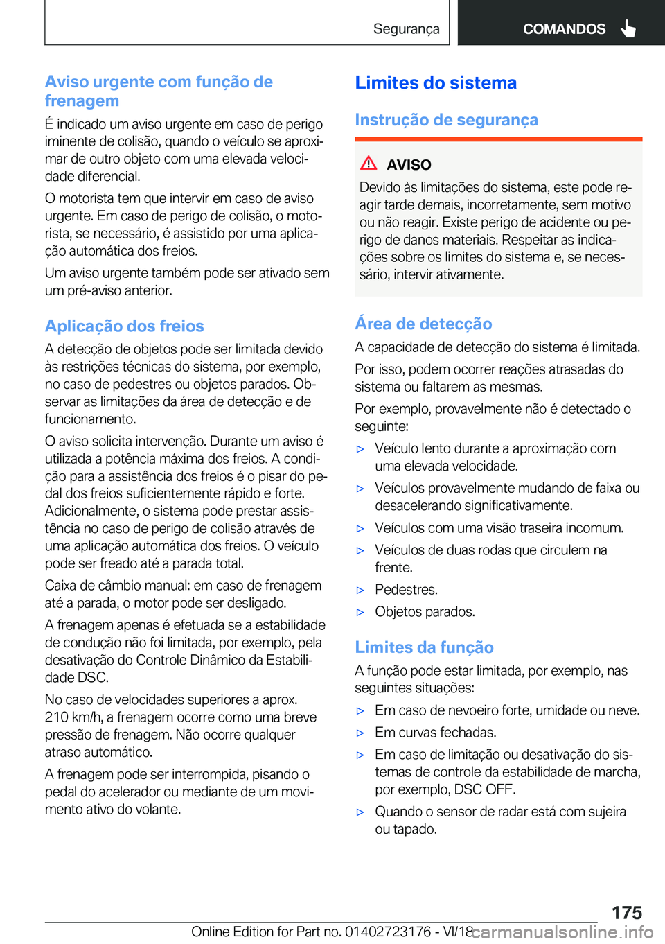 BMW 4 SERIES GRAN COUPE 2019  Manual do condutor (in Portuguese) �A�v�i�s�o��u�r�g�e�n�t�e��c�o�m��f�u�n�