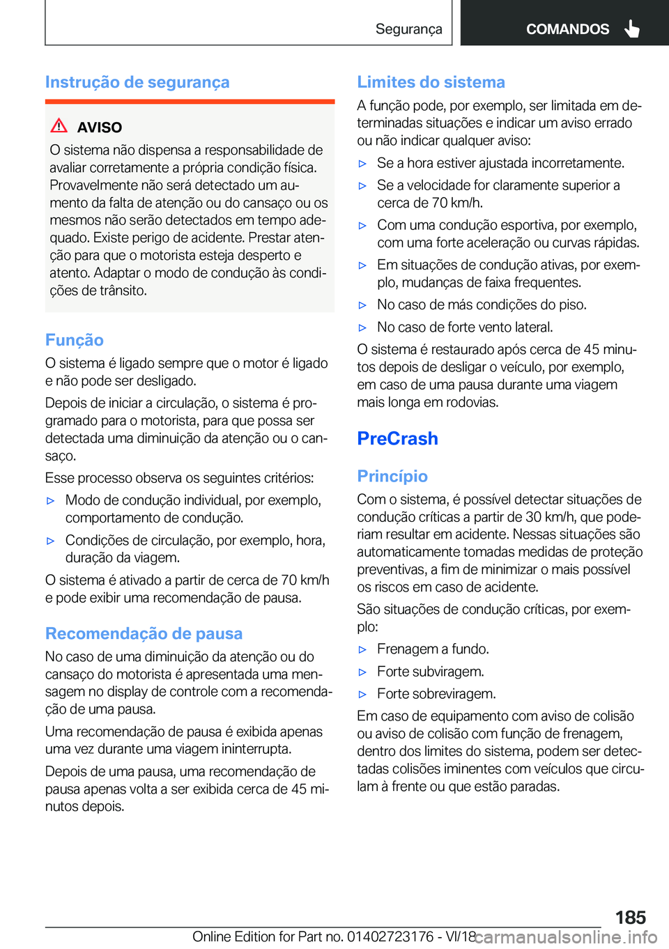 BMW 4 SERIES GRAN COUPE 2019  Manual do condutor (in Portuguese) �I�n�s�t�r�u�