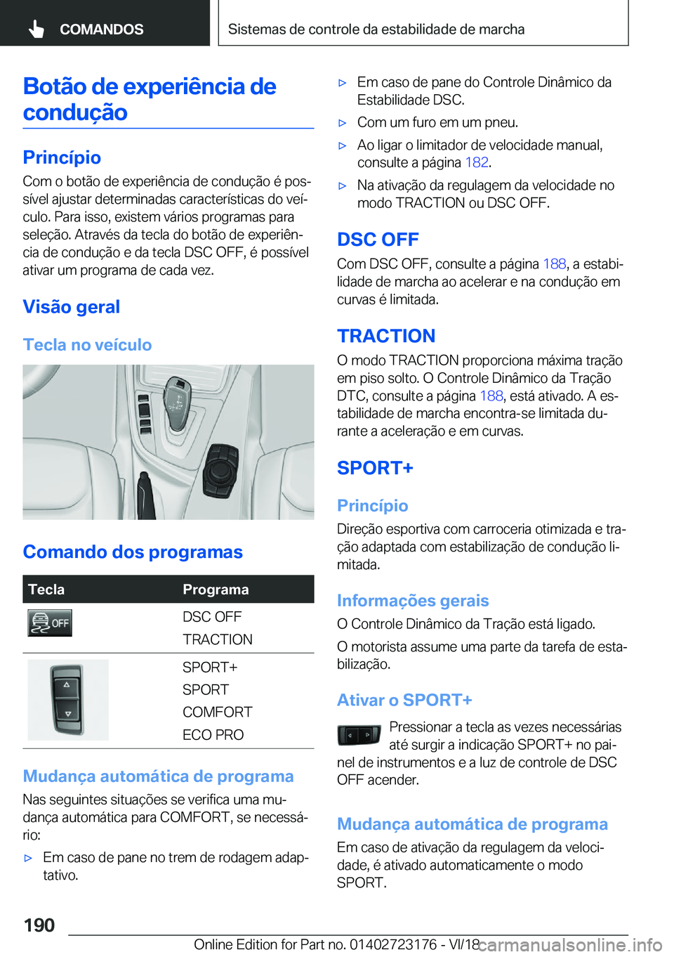 BMW 4 SERIES GRAN COUPE 2019  Manual do condutor (in Portuguese) �B�o�t�ã�o��d�e��e�x�p�e�r�i�ê�n�c�i�a��d�e�c�o�n�d�u�