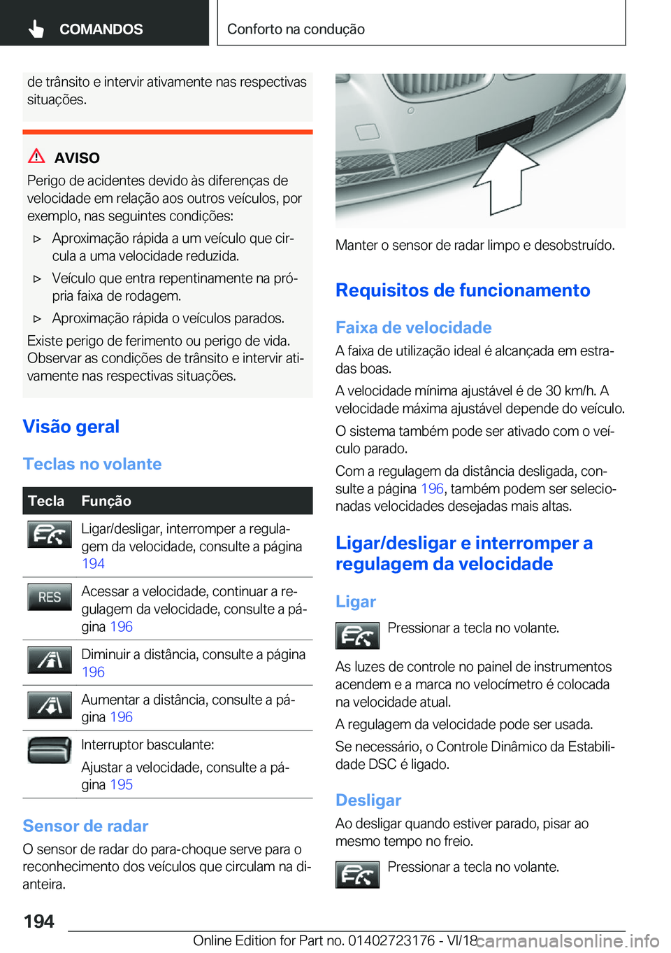 BMW 4 SERIES GRAN COUPE 2019  Manual do condutor (in Portuguese) �d�e��t�r�â�n�s�i�t�o��e��i�n�t�e�r�v�i�r��a�t�i�v�a�m�e�n�t�e��n�a�s��r�e�s�p�e�c�t�i�v�a�s
�s�i�t�u�a�