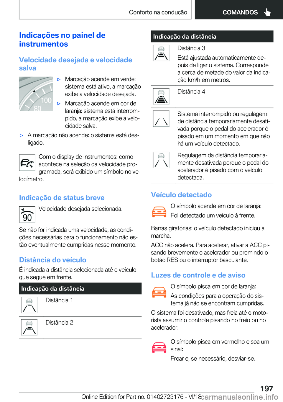 BMW 4 SERIES GRAN COUPE 2019  Manual do condutor (in Portuguese) �I�n�d�i�c�a�
