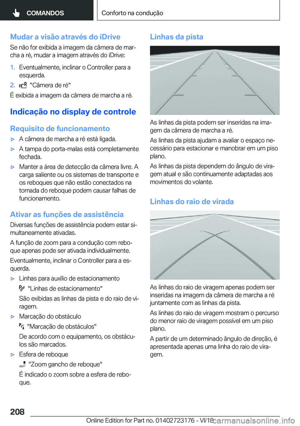 BMW 4 SERIES GRAN COUPE 2019  Manual do condutor (in Portuguese) �M�u�d�a�r��a��v�i�s�ã�o��a�t�r�a�v�é�s��d�o��i�D�r�i�v�e�S�e��n�ã�o��f�o�r��e�x�i�b�i�d�a��a��i�m�a�g�e�m��d�a��c�â�m�e�r�a��d�e��m�a�rª�c�h�a��a��r�é�,��m�u�d�a�r��a��i�m�a