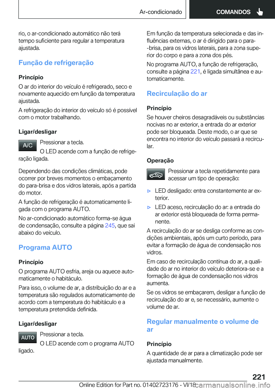 BMW 4 SERIES GRAN COUPE 2019  Manual do condutor (in Portuguese) �r�i�o�,��o��a�r�-�c�o�n�d�i�c�i�o�n�a�d�o��a�u�t�o�m�á�t�i�c�o��n�ã�o��t�e�r�á
�t�e�m�p�o��s�u�f�i�c�i�e�n�t�e��p�a�r�a��r�e�g�u�l�a�r��a��t�e�m�p�e�r�a�t�u�r�a �a�j�u�s�t�a�d�a�.
�F�u�n