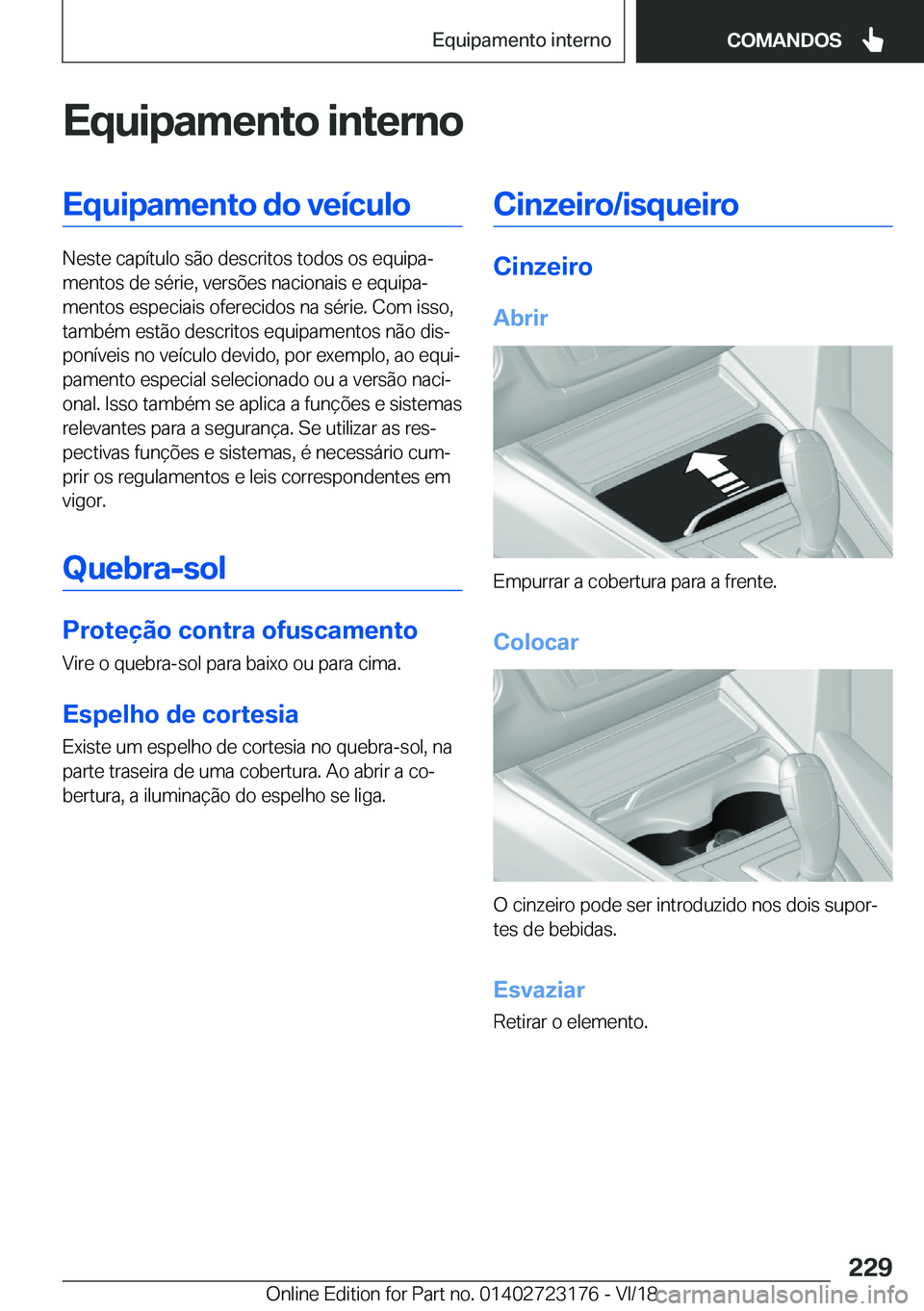 BMW 4 SERIES GRAN COUPE 2019  Manual do condutor (in Portuguese) �E�q�u�i�p�a�m�e�n�t�o��i�n�t�e�r�n�o�E�q�u�i�p�a�m�e�n�t�o��d�o��v�e�