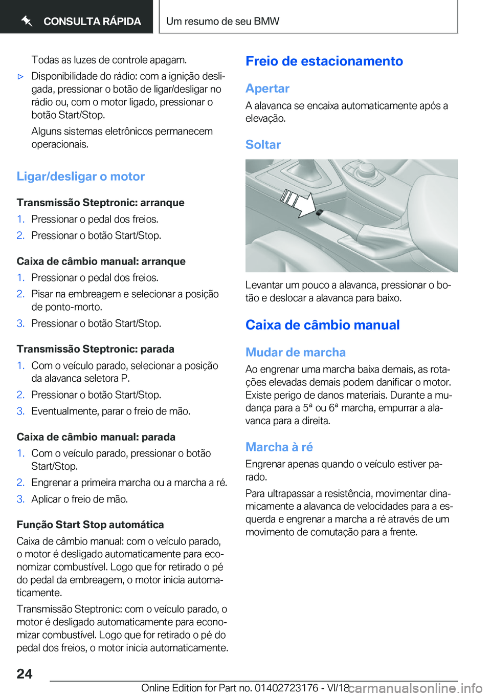 BMW 4 SERIES GRAN COUPE 2019  Manual do condutor (in Portuguese) �T�o�d�a�s��a�s��l�u�z�e�s��d�e��c�o�n�t�r�o�l�e��a�p�a�g�a�m�.x�D�i�s�p�o�n�i�b�i�l�i�d�a�d�e��d�o��r�á�d�i�o�:��c�o�m��a��i�g�n�i�