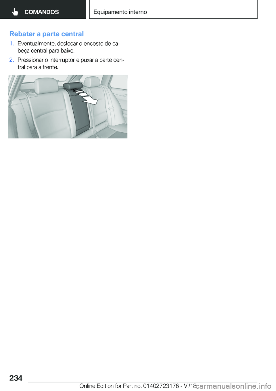 BMW 4 SERIES GRAN COUPE 2019  Manual do condutor (in Portuguese) �R�e�b�a�t�e�r��a��p�a�r�t�e��c�e�n�t�r�a�l�1�.�E�v�e�n�t�u�a�l�m�e�n�t�e�,��d�e�s�l�o�c�a�r��o��e�n�c�o�s�t�o��d�e��c�aª
�b�e�