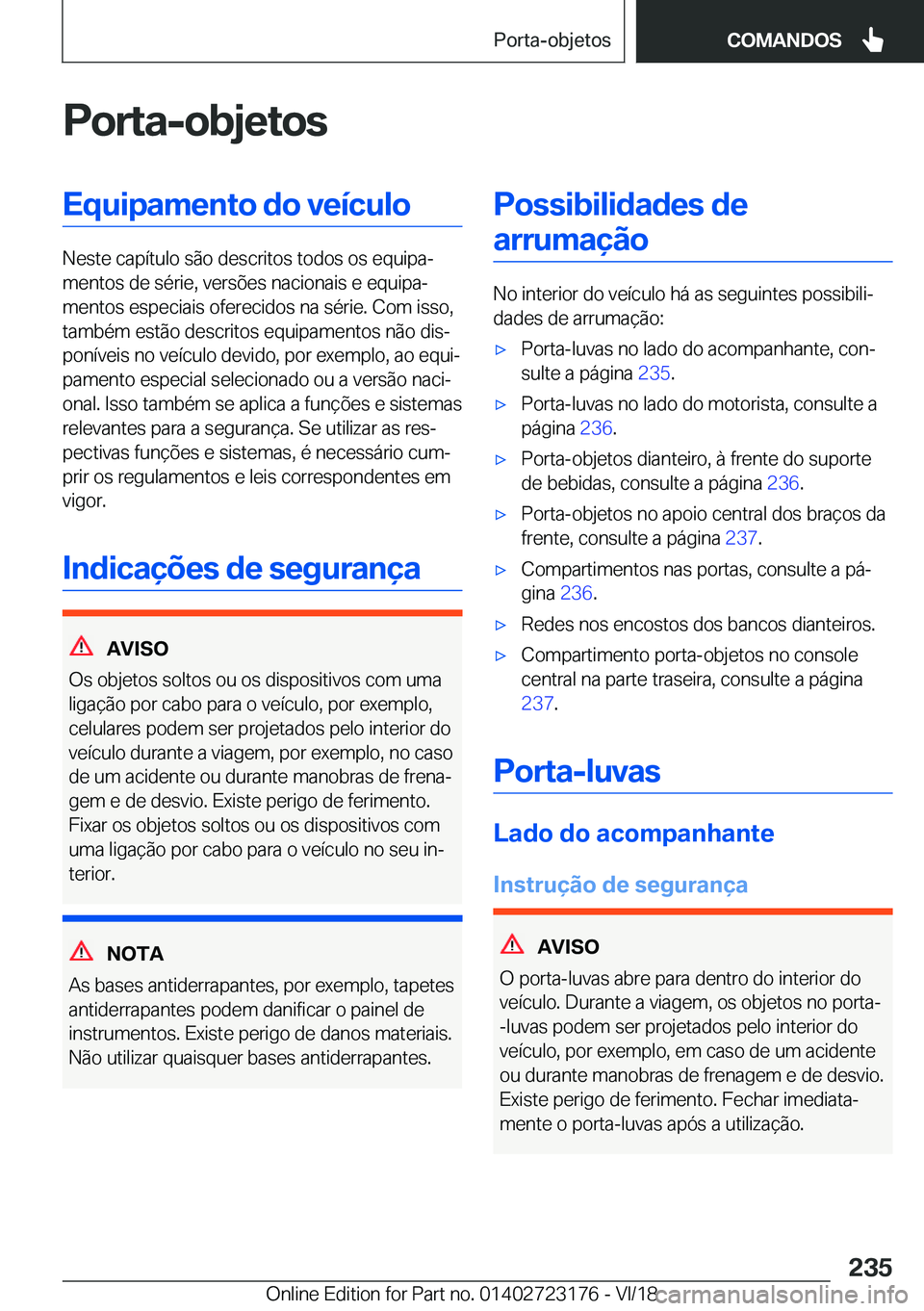 BMW 4 SERIES GRAN COUPE 2019  Manual do condutor (in Portuguese) �P�o�r�t�a�-�o�b�j�e�t�o�s�E�q�u�i�p�a�m�e�n�t�o��d�o��v�e�
