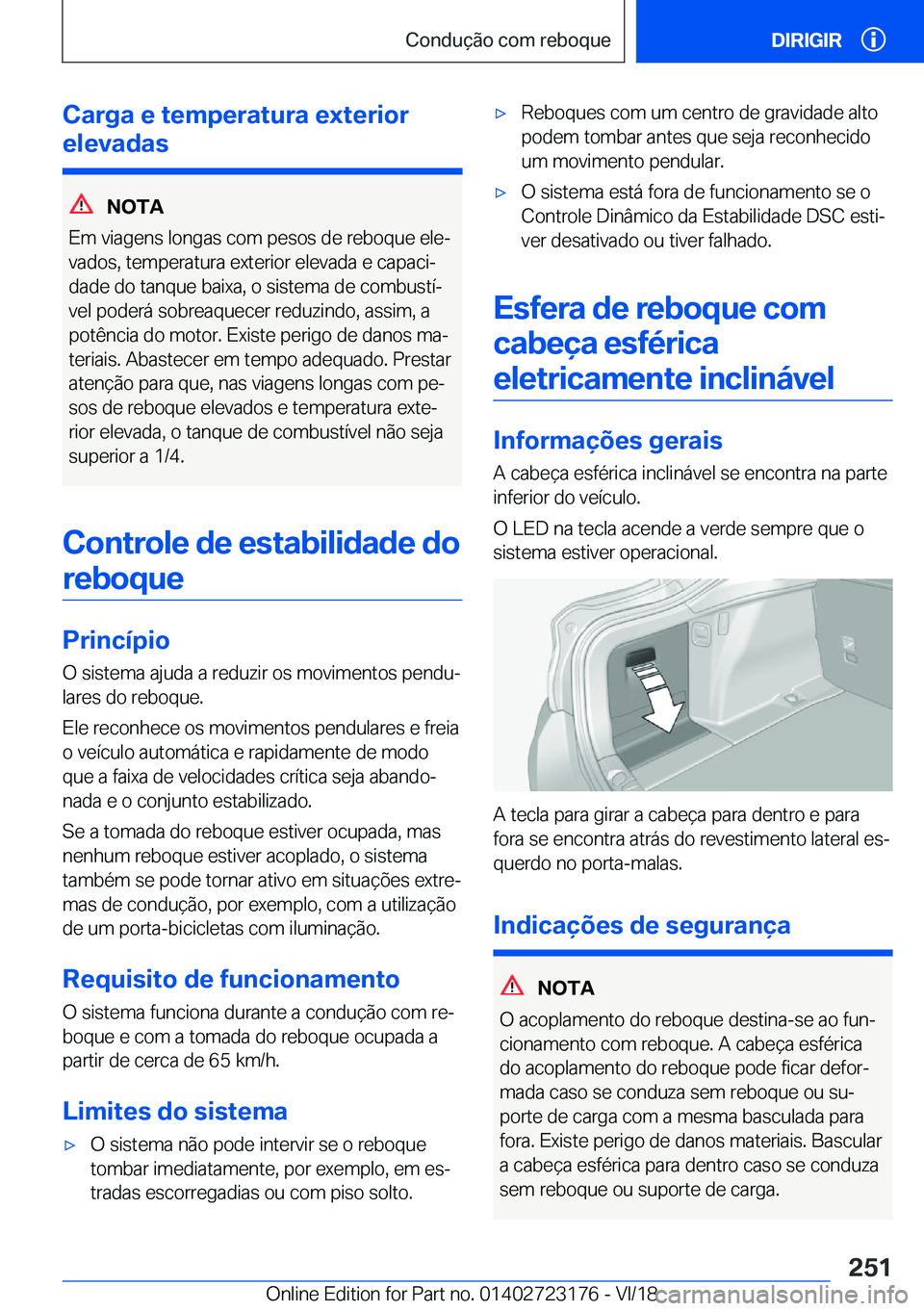 BMW 4 SERIES GRAN COUPE 2019  Manual do condutor (in Portuguese) �C�a�r�g�a��e��t�e�m�p�e�r�a�t�u�r�a��e�x�t�e�r�i�o�r
�e�l�e�v�a�d�a�s
�N�O�T�A
�E�m��v�i�a�g�e�n�s��l�o�n�g�a�s��c�o�m��p�e�s�o�s��d�e��r�e�b�o�q�u�e��e�l�eª �v�a�d�o�s�,��t�e�m�p�e�r�a�