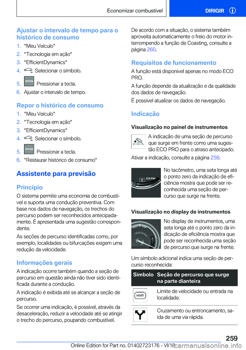BMW 4 SERIES GRAN COUPE 2019  Manual do condutor (in Portuguese) �A�j�u�s�t�a�r��o��i�n�t�e�r�v�a�l�o��d�e��t�e�m�p�o��p�a�r�a��o
�h�i�s�t�ó�r�i�c�o��d�e��c�o�n�s�u�m�o�1�.��M�e�u��V�e�