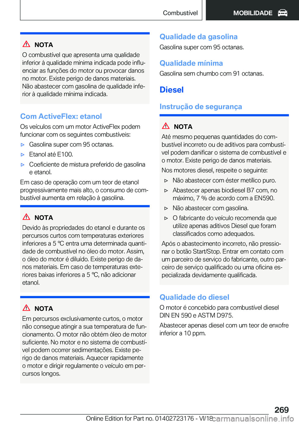 BMW 4 SERIES GRAN COUPE 2019  Manual do condutor (in Portuguese) �N�O�T�A
�O��c�o�m�b�u�s�t�