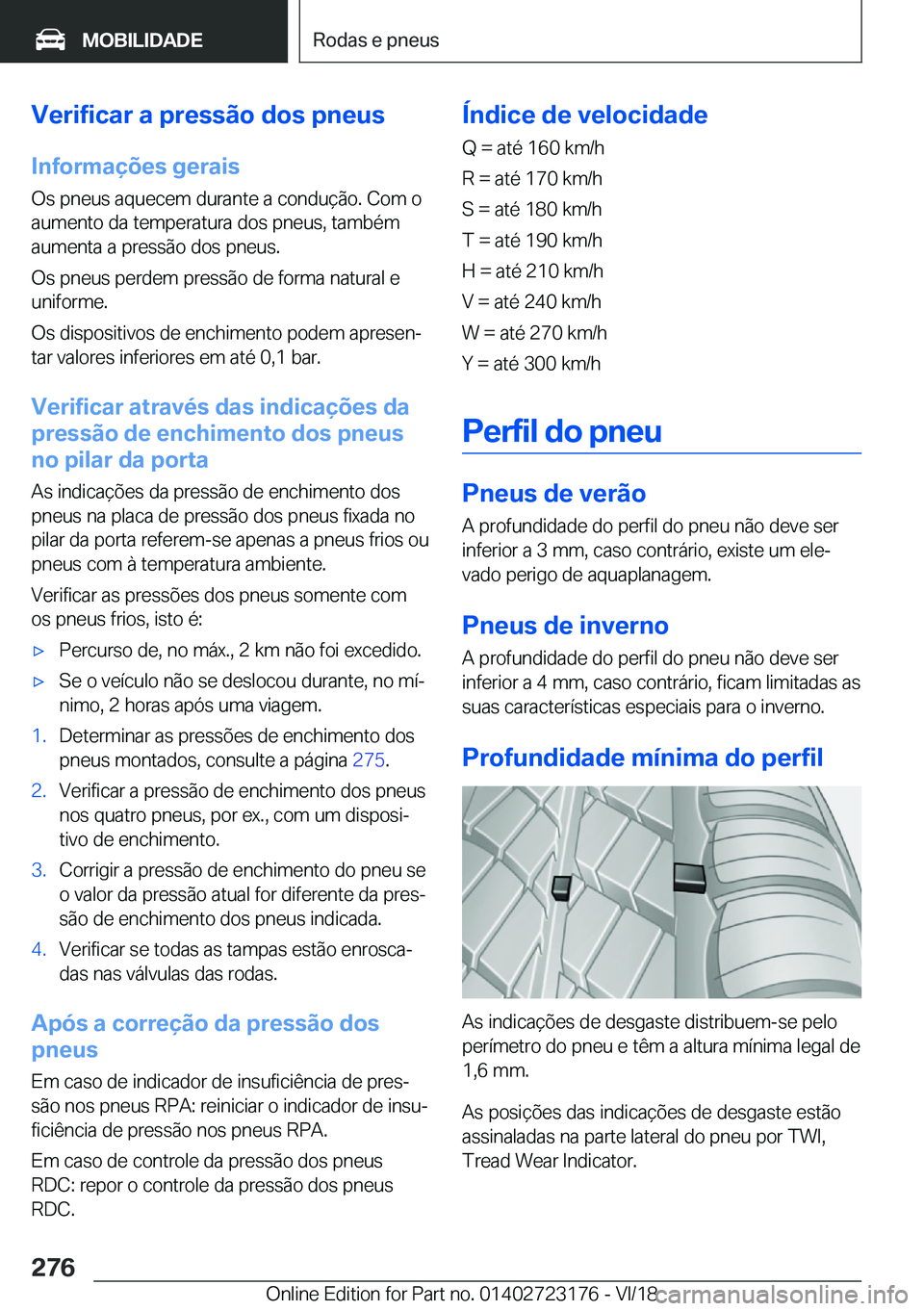 BMW 4 SERIES GRAN COUPE 2019  Manual do condutor (in Portuguese) �V�e�r�i�f�i�c�a�r��a��p�r�e�s�s�ã�o��d�o�s��p�n�e�u�s�I�n�f�o�r�m�a�