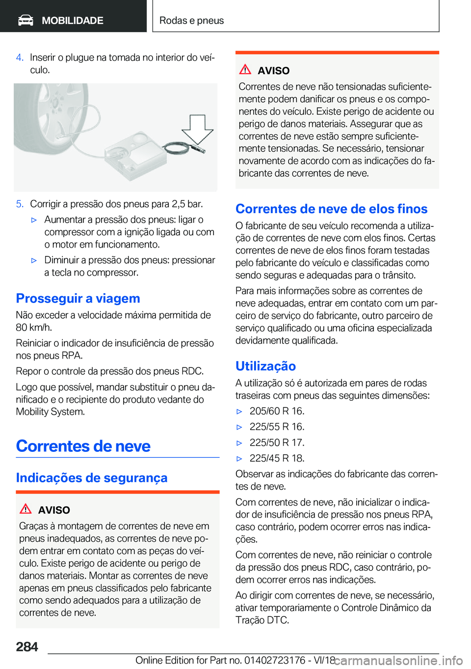 BMW 4 SERIES GRAN COUPE 2019  Manual do condutor (in Portuguese) �4�.�I�n�s�e�r�i�r��o��p�l�u�g�u�e��n�a��t�o�m�a�d�a��n�o��i�n�t�e�r�i�o�r��d�o��v�e�