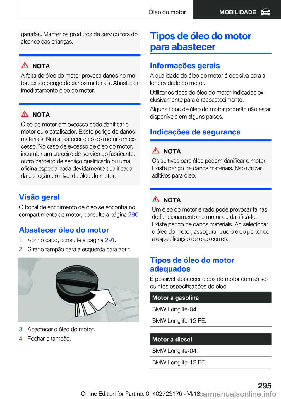 BMW 4 SERIES GRAN COUPE 2019  Manual do condutor (in Portuguese) �g�a�r�r�a�f�a�s�.��M�a�n�t�e�r��o�s��p�r�o�d�u�t�o�s��d�e��s�e�r�v�i�