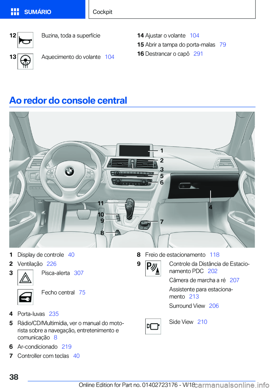 BMW 4 SERIES GRAN COUPE 2019  Manual do condutor (in Portuguese) �1�2�B�u�z�i�n�a�,��t�o�d�a��a��s�u�p�e�r�f�