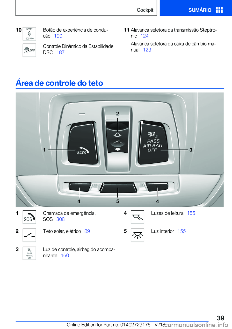 BMW 4 SERIES GRAN COUPE 2019  Manual do condutor (in Portuguese) �1�0�B�o�t�ã�o��d�e��e�x�p�e�r�i�ê�n�c�i�a��d�e��c�o�n�d�uª
�