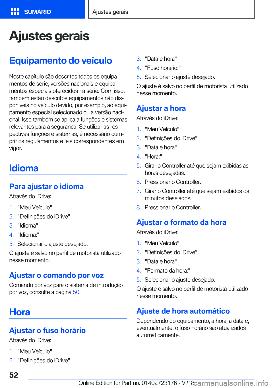 BMW 4 SERIES GRAN COUPE 2019  Manual do condutor (in Portuguese) �A�j�u�s�t�e�s��g�e�r�a�i�s�E�q�u�i�p�a�m�e�n�t�o��d�o��v�e�