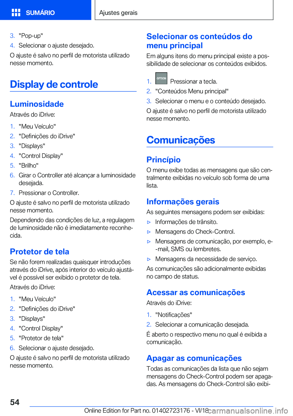 BMW 4 SERIES GRAN COUPE 2019  Manual do condutor (in Portuguese) �3�.��P�o�p�-�u�p��4�.�S�e�l�e�c�i�o�n�a�r��o��a�j�u�s�t�e��d�e�s�e�j�a�d�o�.
�O��a�j�u�s�t�e��é��s�a�l�v�o��n�o��p�e�r�f�i�l��d�e��m�o�t�o�r�i�s�t�a��u�t�i�l�i�z�a�d�o
�n�e�s�s�e��m�o�