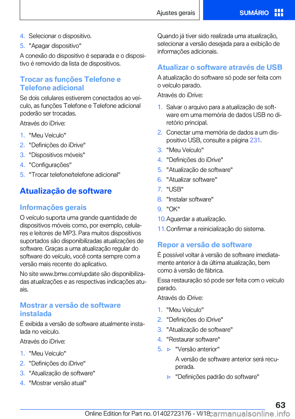 BMW 4 SERIES GRAN COUPE 2019  Manual do condutor (in Portuguese) �4�.�S�e�l�e�c�i�o�n�a�r��o��d�i�s�p�o�s�i�t�i�v�o�.�5�.��A�p�a�g�a�r��d�i�s�p�o�s�i�t�i�v�o�
�A��c�o�n�e�x�ã�o��d�o��d�i�s�p�o�s�i�t�i�v�o��é��s�e�p�a�r�a�d�a��e��o��d�i�s�p�o�s�iª
�