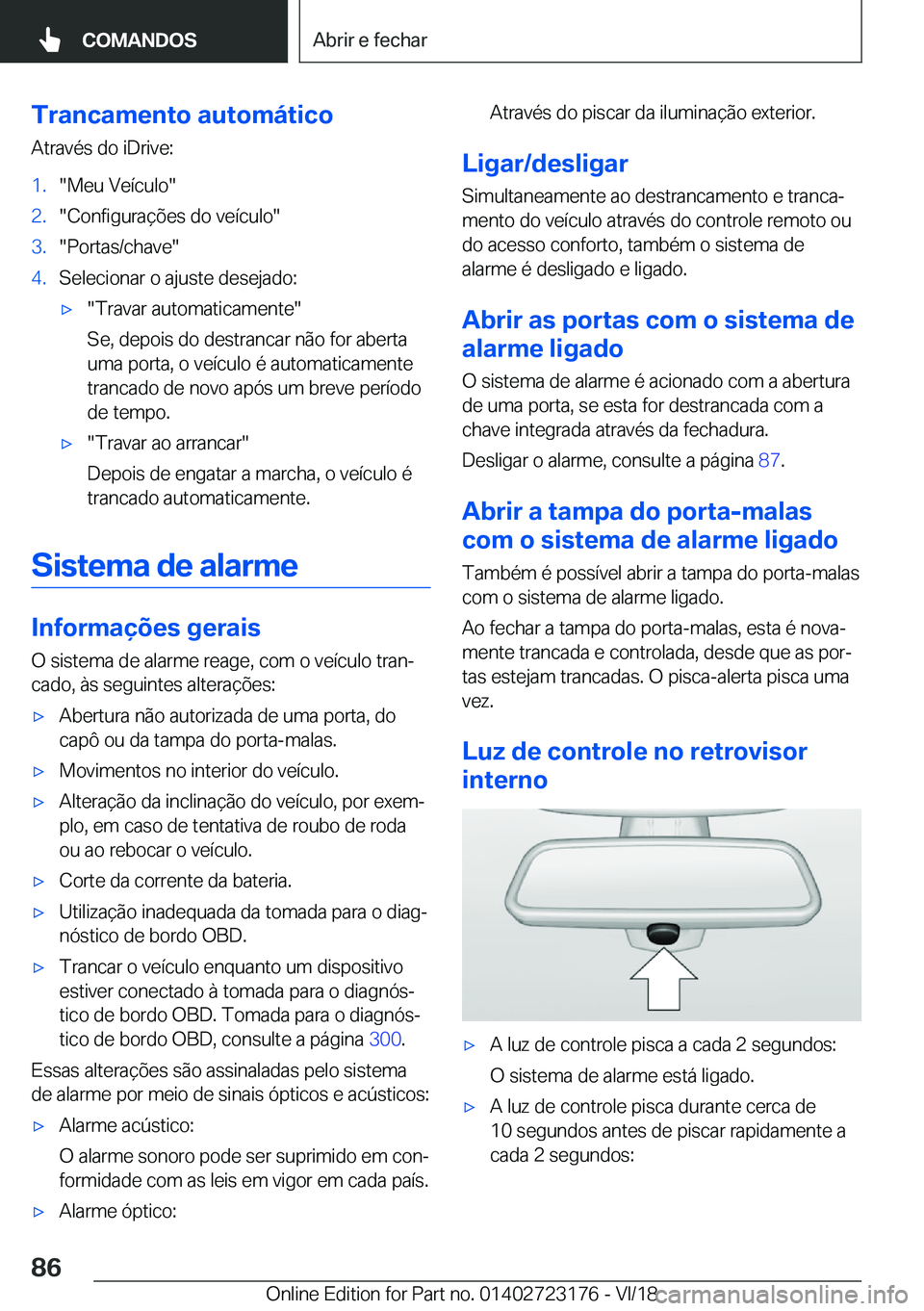 BMW 4 SERIES GRAN COUPE 2019  Manual do condutor (in Portuguese) �T�r�a�n�c�a�m�e�n�t�o��a�u�t�o�m�á�t�i�c�o�A�t�r�a�v�é�s��d�o��i�D�r�i�v�e�:�1�.��M�e�u��V�e�