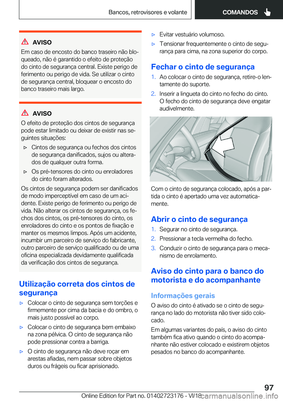 BMW 4 SERIES GRAN COUPE 2019  Manual do condutor (in Portuguese) �A�V�I�S�O
�E�m��c�a�s�o��d�e��e�n�c�o�s�t�o��d�o��b�a�n�c�o��t�r�a�s�e�i�r�o��n�ã�o��b�l�oª
�q�u�e�a�d�o�,��n�ã�o��é��g�a�r�a�n�t�i�d�o��o��e�f�e�i�t�o��d�e��p�r�o�t�e�