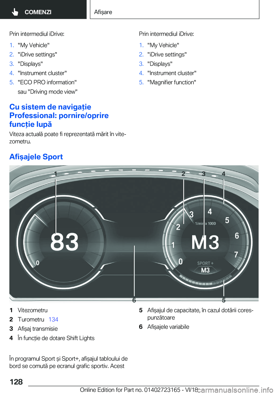 BMW 4 SERIES GRAN COUPE 2019  Ghiduri De Utilizare (in Romanian) �P�r�i�n��i�n�t�e�r�m�e�d�i�u�l��i�D�r�i�v�e�:�1�.��M�y��V�e�h�i�c�l�e��2�.��i�D�r�i�v�e��s�e�t�t�i�n�g�s��3�.��D�i�s�p�l�a�y�s��4�.��I�n�s�t�r�u�m�e�n�t��c�l�u�s�t�e�r��5�.��E�C�O��P�R