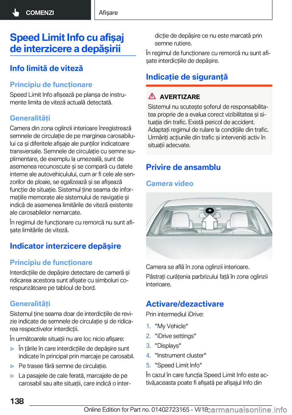 BMW 4 SERIES GRAN COUPE 2019  Ghiduri De Utilizare (in Romanian) �S�p�e�e�d��L�i�m�i�t��I�n�f�o��c�u��a�f�i&�a�j�d�e��i�n�t�e�r�z�i�c�e�r�e��a��d�e�p�