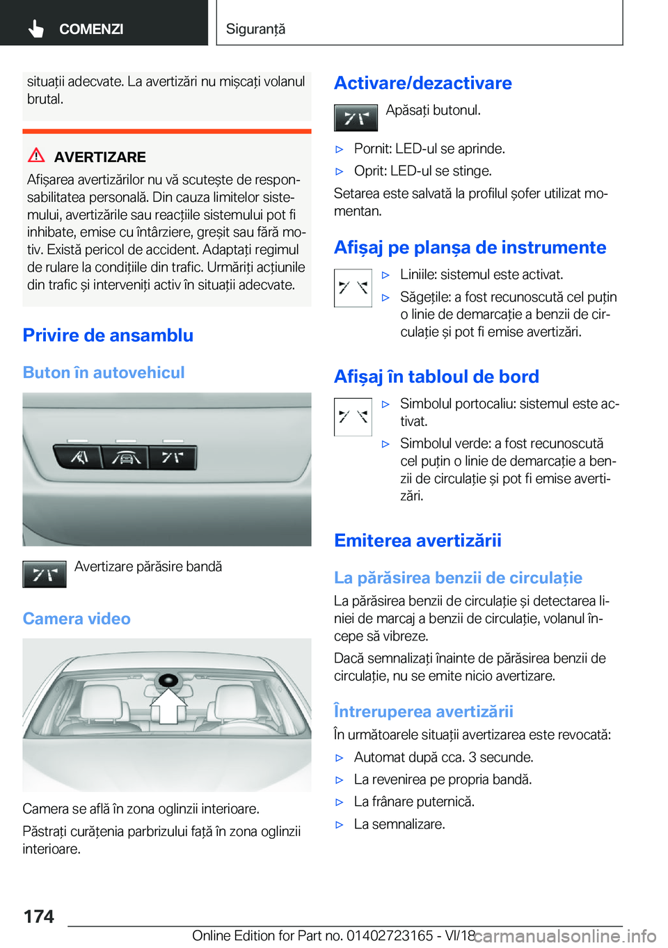 BMW 4 SERIES GRAN COUPE 2019  Ghiduri De Utilizare (in Romanian) �s�i�t�u�a*�i�i��a�d�e�c�v�a�t�e�.��L�a��a�v�e�r�t�i�z�