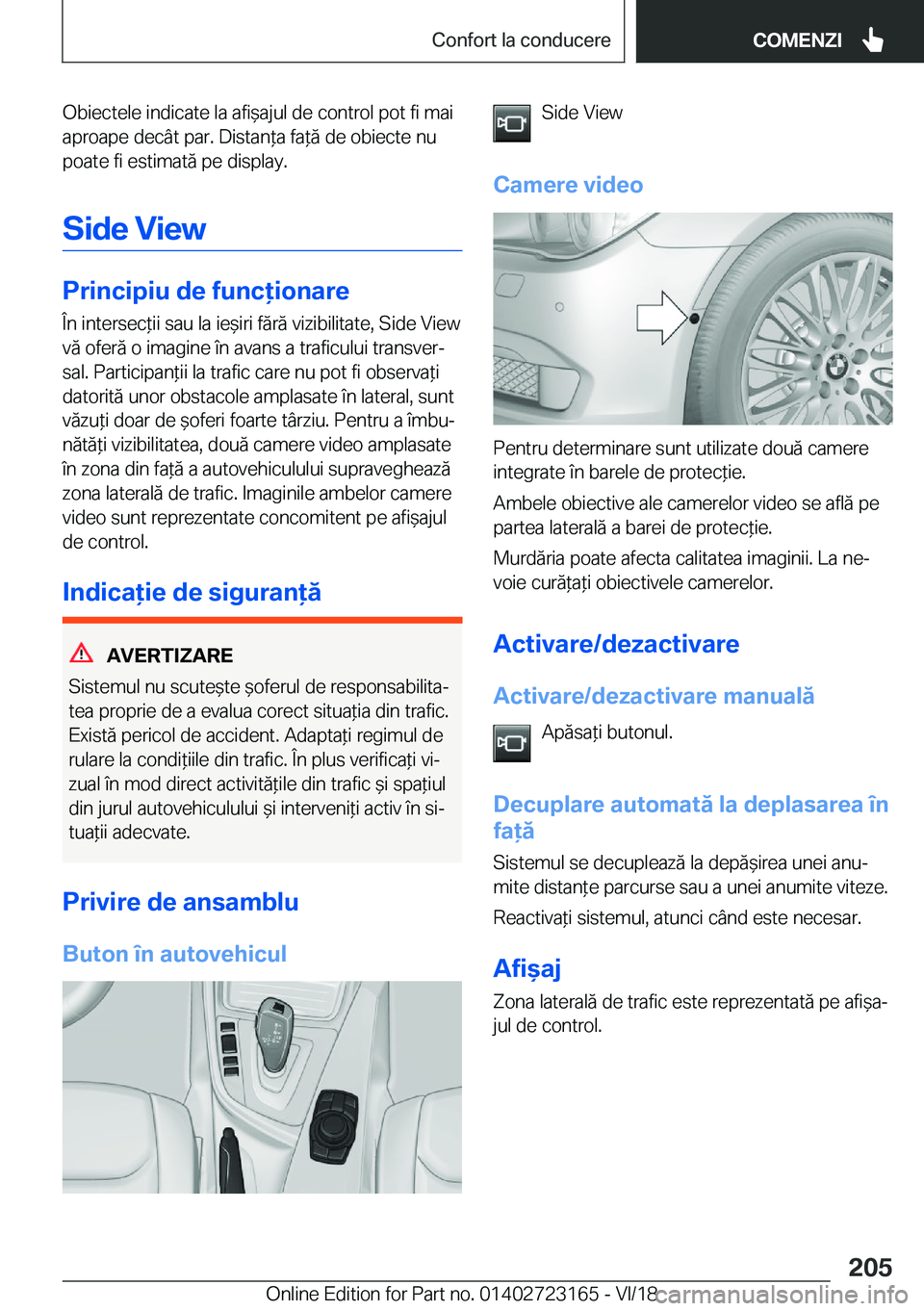 BMW 4 SERIES GRAN COUPE 2019  Ghiduri De Utilizare (in Romanian) �O�b�i�e�c�t�e�l�e��i�n�d�i�c�a�t�e��l�a��a�f�i&�a�j�u�l��d�e��c�o�n�t�r�o�l��p�o�t��f�i��m�a�i
�a�p�r�o�a�p�e��d�e�c�