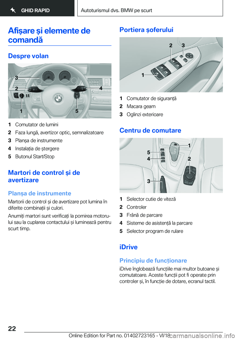 BMW 4 SERIES GRAN COUPE 2019  Ghiduri De Utilizare (in Romanian) �A�f�i&�a�r�e�&�i��e�l�e�m�e�n�t�e��d�e�c�o�m�a�n�d�