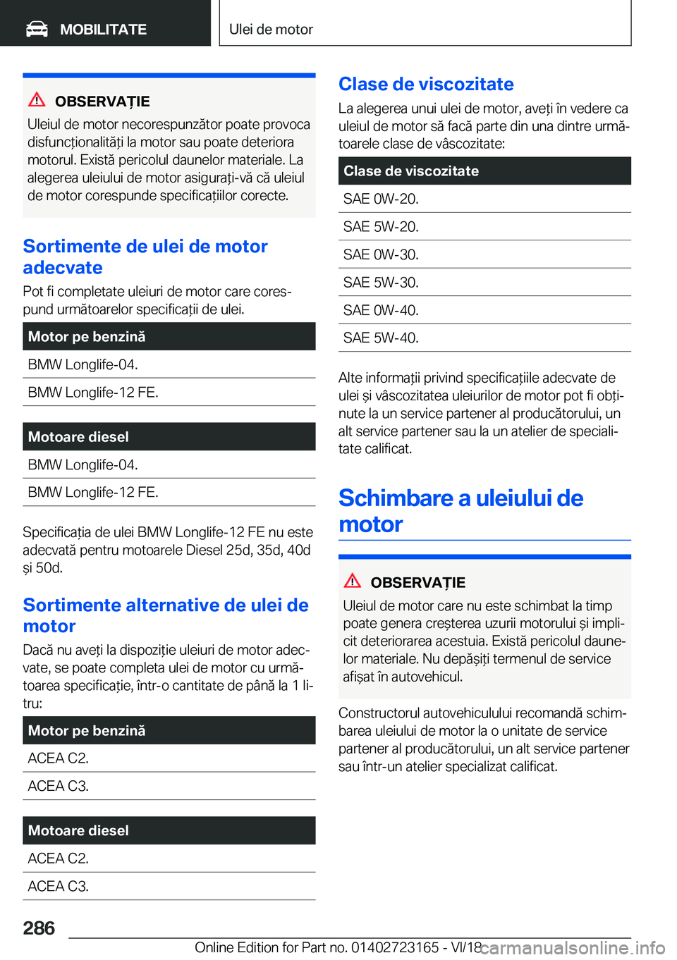 BMW 4 SERIES GRAN COUPE 2019  Ghiduri De Utilizare (in Romanian) �O�B�S�E�R�V�A)�I�E
�U�l�e�i�u�l��d�e��m�o�t�o�r��n�e�c�o�r�e�s�p�u�n�z�
