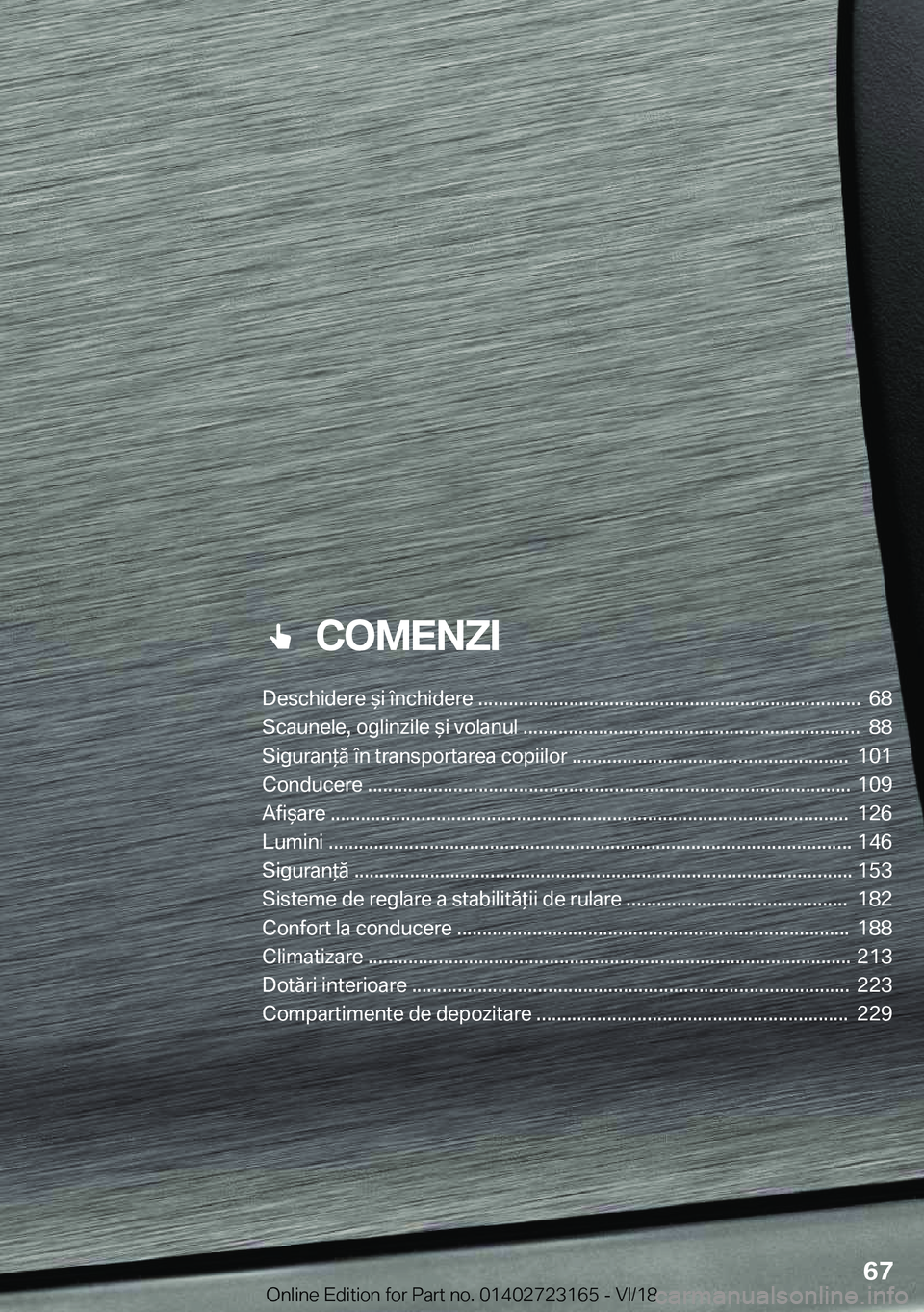 BMW 4 SERIES GRAN COUPE 2019  Ghiduri De Utilizare (in Romanian) ���C�O�M�E�N�;�I
�D�e�s�c�h�i�d�e�r�e��i��